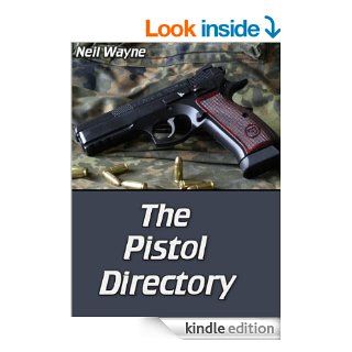 The Pistol Directory eBook Neil Wayne Kindle Store