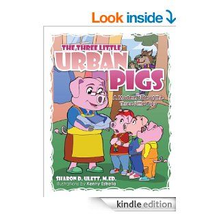 THE THREE LITTLE URBAN PIGS A Modern Tale of the Three Little Pigs eBook SHARON D.ULETT M.ED. Kindle Store
