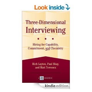 Three Dimensional Interviewing eBook Rich Layton, Paul Shay, Matt Terronez Kindle Store