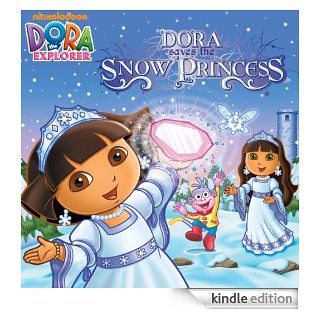 Dora Saves the Snow Princess (Dora the Explorer) eBook Nickelodeon Kindle Store