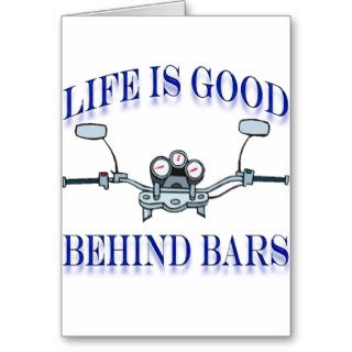 Life Is Good Behind Bars Greeting Card