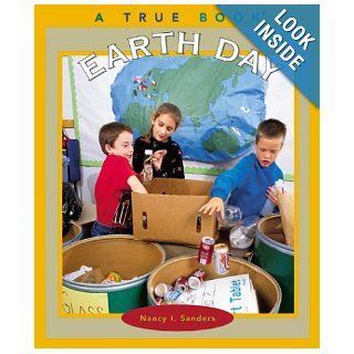 Earth Day (True Books Holidays) Nancy I. Sanders 9780516277769 Books