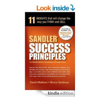 Sandler Success Principles  11 Insights that will change the way you Think and Sell eBook David Mattson, Bruce Seidman Kindle Store