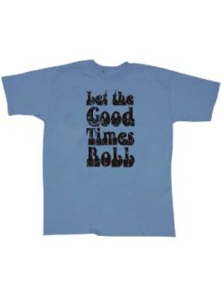 Nostalgic Let The Good Times Roll T Shirt Fashion T Shirts Clothing