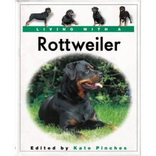 Living with a Rottweiler Kate Pinches 9781860541681 Books