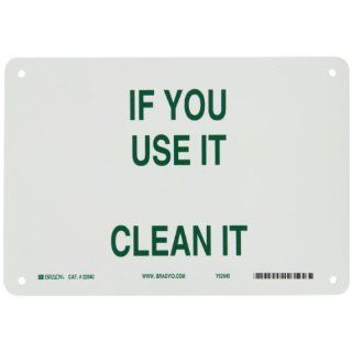 Brady 22840 Plastic Maintenance Sign, 7" X 10", Legend "If You Use It Clean It" Industrial Warning Signs
