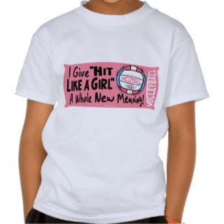 Hit Like a Girl Volleyball by Mudge Studios Tee Shirts