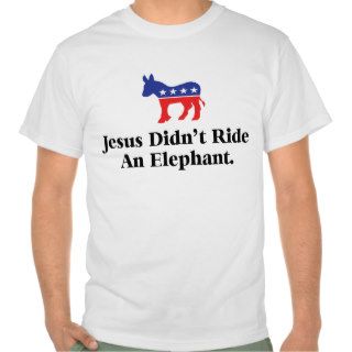 Jesus Didn't Ride An Elephant T Shirt