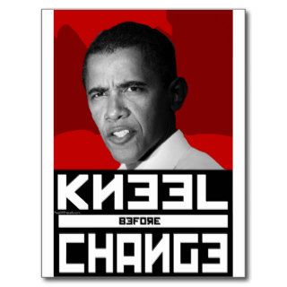 Anti Obama Kneel Before CHANGE Postcard