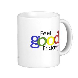 Feel Good Friday Coffee Mug