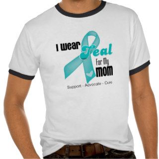 I Wear Teal Ribbon For My Mom T shirt