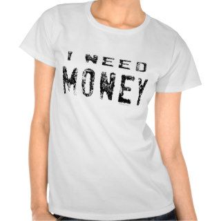 I Need Money Women's Tshirts
