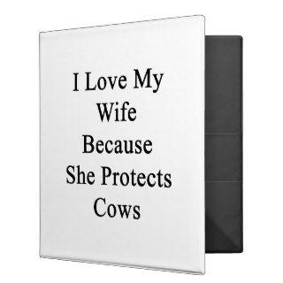 I Love My Wife Because She Protects Cows Binders
