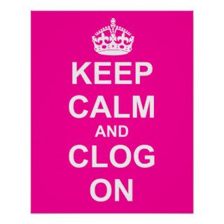 Bold Keep Calm and Clog On Posters