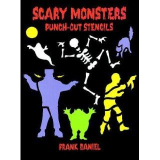 Scary Monsters Punch Out Stencils Frank Daniel 9780486286754 Books