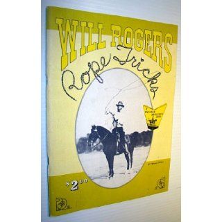 Will Rogers rope tricks, (A Western horseman book, 17) Frank E Dean Books