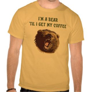 Bear Wants Coffee T shirt