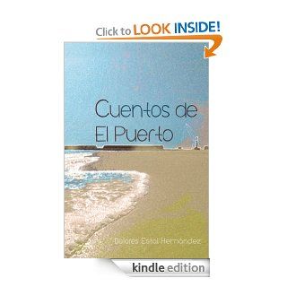 Cuentos de El Puerto (Spanish Edition) eBook Dolores Estal Hernandez, Luisa Navarrete Kindle Store