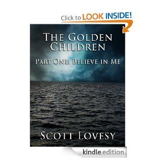 Believe in Me (The Golden Children) eBook Scott Lovesy Kindle Store