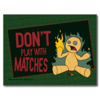 Don’t Play With Matches Post Cards