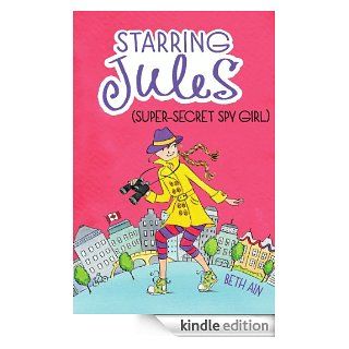 Starring Jules #3 Starring Jules (super secret spy girl)   Kindle edition by Beth Ain. Children Kindle eBooks @ .