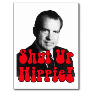 Shut Up Hippie    Richard Nixon Postcard
