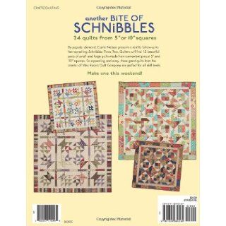 Another Bite of Schnibbles 24 Quilts from 5" or 10" Squares Carrie Nelson 9781604680584 Books