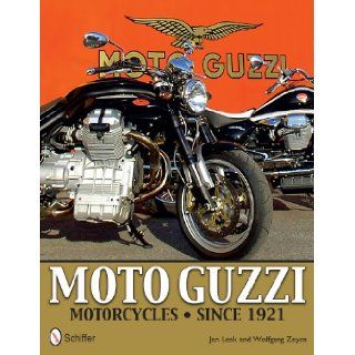 Moto Guzzi Motorcycles Since 1921 Jan Leek, Wolfgang Zeyen 9780764343445 Books