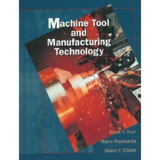 Machine Tool And Manufacturing Technology 1st (First) Edition Mario Rapisarda, Albert F. Check, Stephen F. Krar Steve Krar 8580000827095 Books