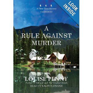 A Rule Against Murder (An Armand Gamache   Three Pines Mystery) Louise Penny, Ralph Cosham 9781433251306 Books