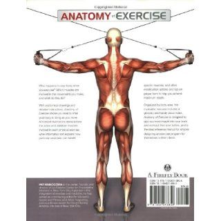 Anatomy of Exercise A Trainer's Inside Guide to Your Workout Pat Manocchia 9781554073856 Books