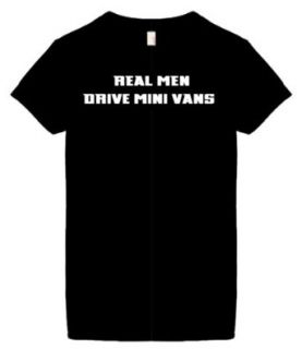 Women's Funny T Shirt (REAL MEN DRIVE MINI VANS) Ladies Shirt Clothing