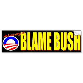 Blame Bush Bumper Stickers