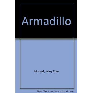 Armadillo Mary Elise Monsell, Sylvie Wickstrom 9780689316760 Books