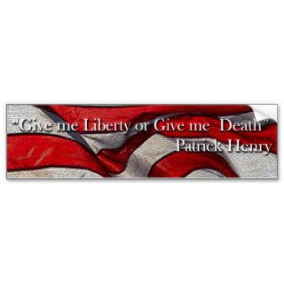Give me Liberty or Give me Death Patrick Henry Bumper Stickers