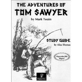 The Adventures of Tom Sawyer  Study Guide Alisa Thomas 9781586091743 Books