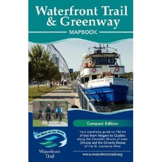 Waterfront Trail & Greenway Mapbook (Compact Edition) Dun Map Inc., Waterfront Regeneration Trust, Ian Dunlop 9781894955249 Books