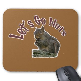 Let's Go Nuts   Funny Squirrel Mousepad