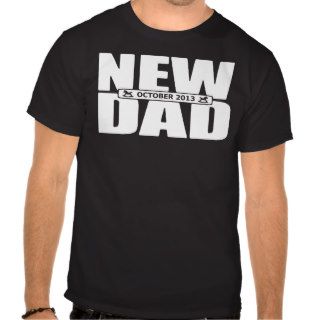 October 2013 New Dad T Shirts