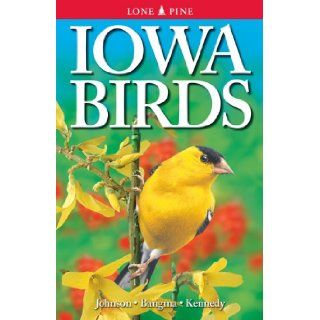 Iowa Birds Ann Johnson, Jim Bangma, Gregory Kennedy 9781551054612 Books