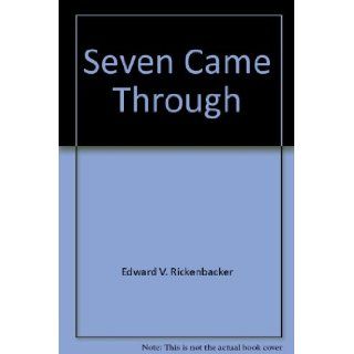 Seven Came Through Edward V. Rickenbacker 9780385044226 Books