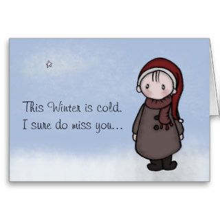 Cold Winter   I Miss You Greeting Cards