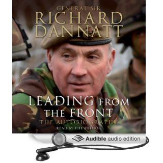 Leading from the Front (Audible Audio Edition) General Sir Richard Dannatt Books