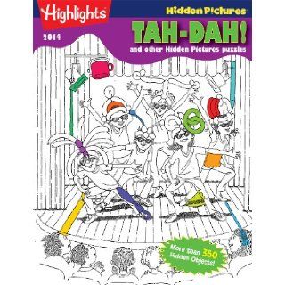 Tah Dah and other Hidden Pictures® puzzles Highlights Hidden Pictures® 2014 Highlights for Children 9781620915813 Books