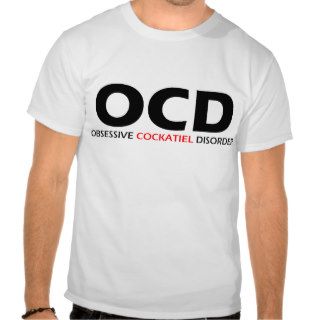 OCD   Obsessive Cockatiel Disorder Tee Shirt