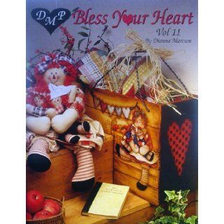 Bless Your Heart Decorative Painting & Crafts, Vol #11 Dianna Marcum Books