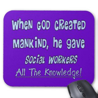 Social Workers "GOD GAVE KNOWLEDGE" Gifts Mousepads
