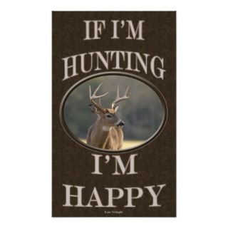Hunting Wildlife Buck If Im Hunting Im Happy Photo