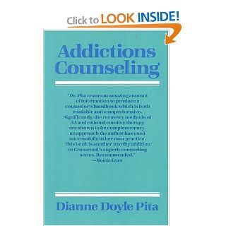 Addictions Counseling (Counselling titles) (9780824513863) Dianne Doyle Pita Books