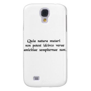 Since nature cannot change, true friendshipssamsung galaxy s4 case